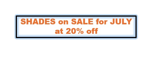 SHADES on SALE for JULY at 20% off